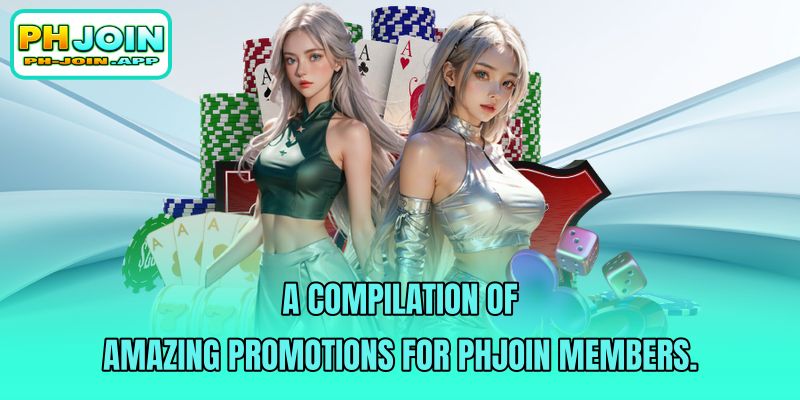 a compilation of amazing promotions for phjoin members