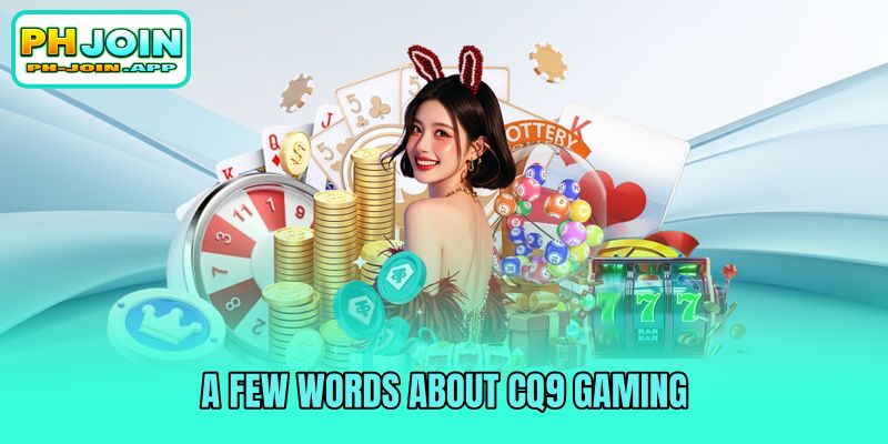 a few words about cq9 gaming