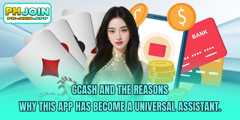 gcash and the reasons why this app has become a universal assistant