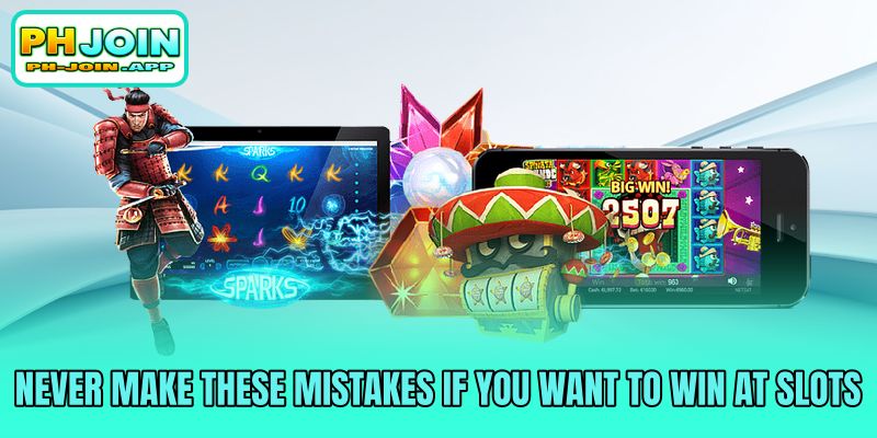 never make these mistakes if you want to win at slot games