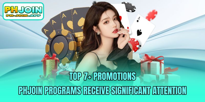 top 7 promotions phjoin programs receive significant attention