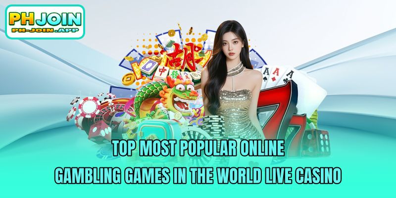 top most popular online gambling games in the world live casino